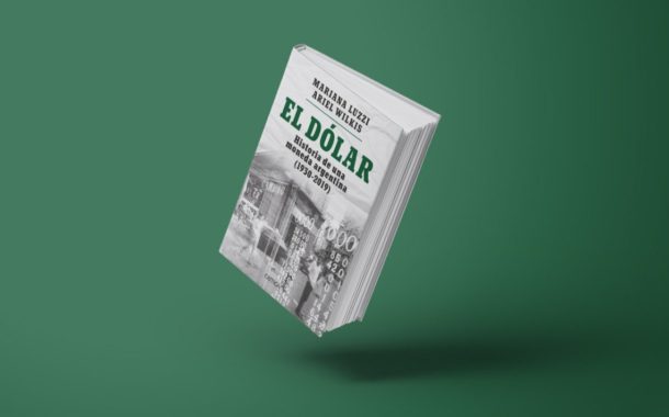 El dólar. Historia de una moneda argentina.